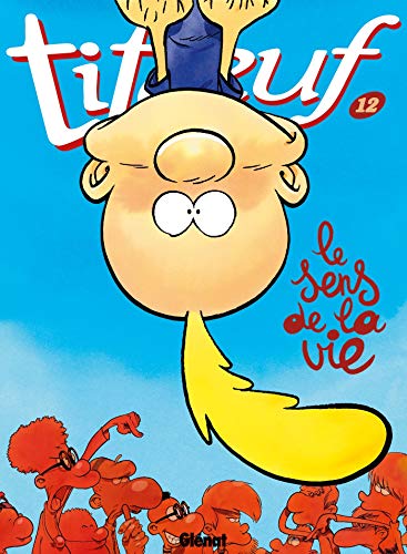 .TITEUF T12: LE SENS DE LA VIE