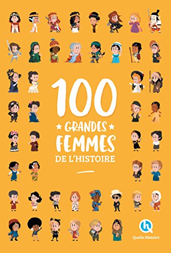 100 GRANDES FEMMES DE L'HISTOIRE