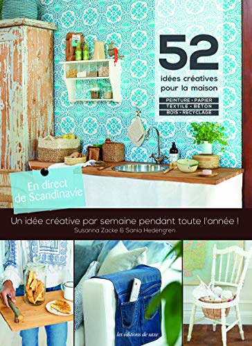 52 IDÉES CRÉATIVES POUR LA MAISON