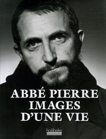ABBÉ PIERRE :IMAGES D'UNE VIE