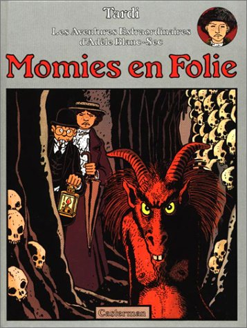 ADÈLE BLANC-SEC (LES AVENTURES EXTRAORDINAIRES)'MOMIES EN FOLIE