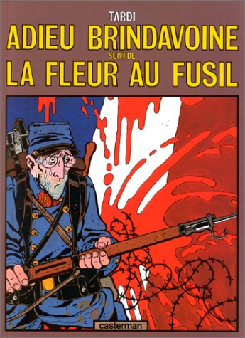 ADIEU BRINDAVOINE, SUIVI DE LA FLEUR AU FUSIL
