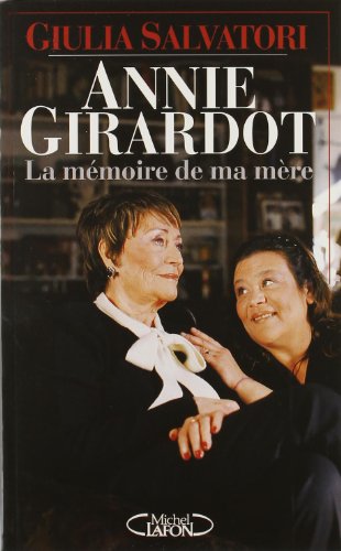 ANNIE GIRARDOT : LA MÉMOIRE DE MA MÈRE