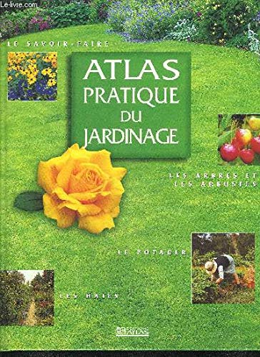 ATLAS PRATIQUE DU JARDINAGE