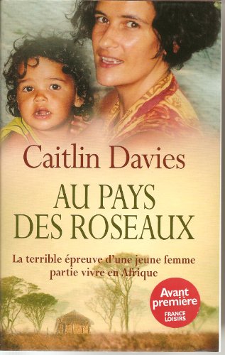 AU PAYS DES ROSEAUX
