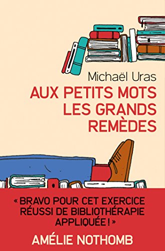AUX PETITS MOTS LES GRANDS REMÈDES