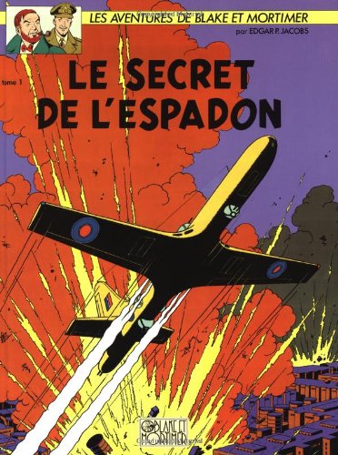 BLAKE ET MORTIMER (LES AVENTURES DE) LE SECRET DEL'ESPADON - TOME 1