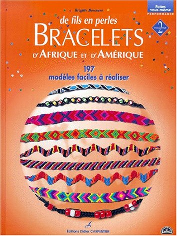 BRACELETS D'AFRIQUE ET D'AMÉRIQUE (DE FILS EN PERLES)