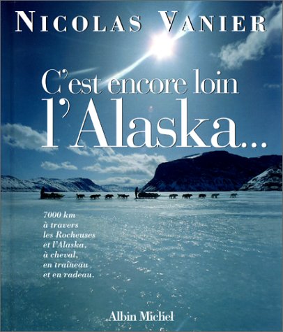 C'EST ENCORE LOIN L'ALASKA...
