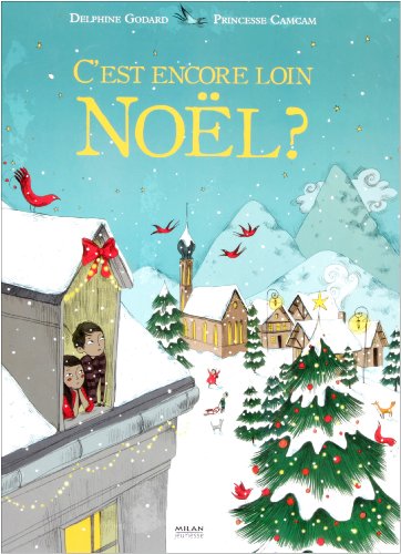 C'EST ENCORE LOIN NOËL ?