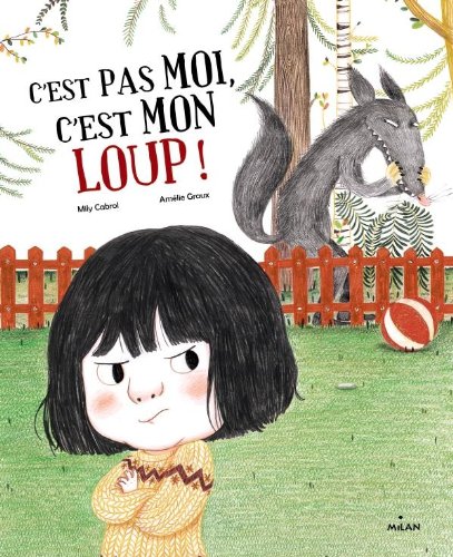C'EST PAS MOI, C'EST MON LOUP !