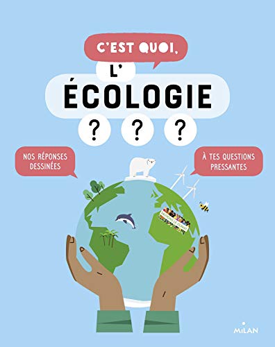 C'EST QUOI, L'ÉCOLOGIE ?
