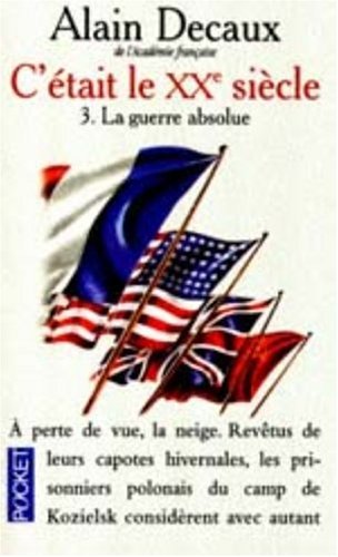 C'ÉTAIT LE XXÈME SIÈCLE N° 3  (LA GUERRE ABSOLUE)