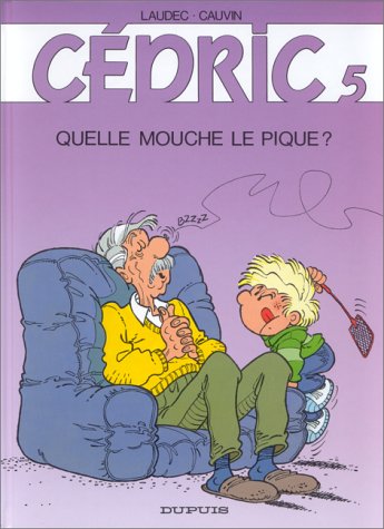CEDRIC QUELLE MOUCHE LE PIQUE   N°5