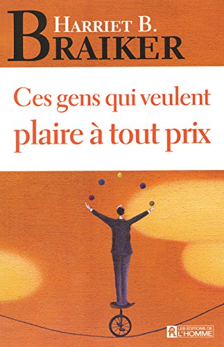CES GENS QUI VEULENT PLAIRE À TOUT PRIX