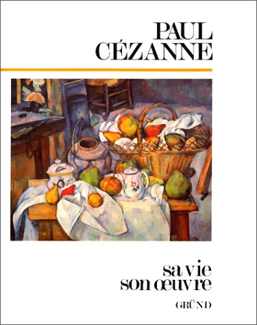 CÉZANNE PAUL, SA VIE, SON OEUVRE