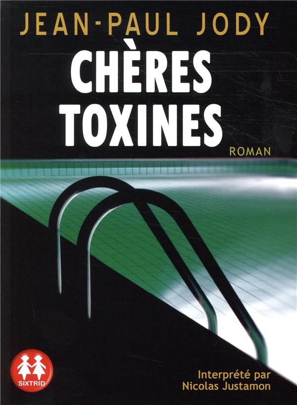 CHÈRES TOXINES