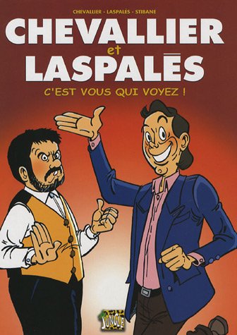 CHEVALLIER ET LASPALÈS: C'EST VOUS QUI VOYEZ!