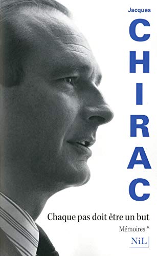 CHIRAC - CHAQUE PAS DOIT ÊTRE UN BUT