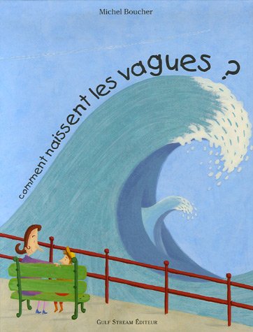 COMMENT NAISSENT LES VAGUES ?