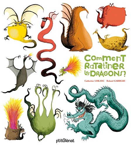 COMMENT RATATINER LES DRAGONS ?