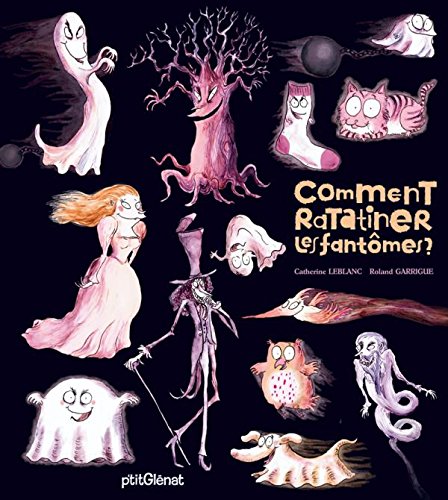 COMMENT RATATINER LES FANTÔMES ?