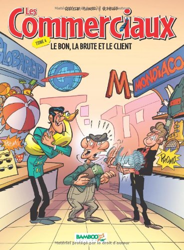 COMMERCIAUX (LES) :LE BON,LA BRUTE ET LE CLIENT   T4