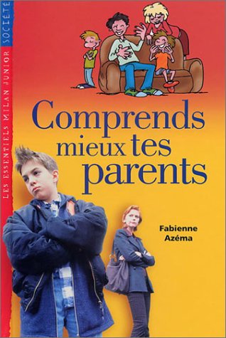 COMPRENDS MIEUX TES PARENTS