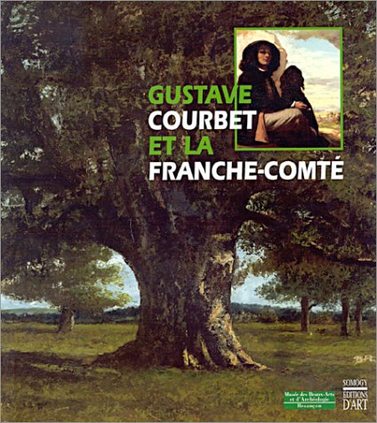 COURBET GUSTAVE ET LA FRANCHE-COMTÉ