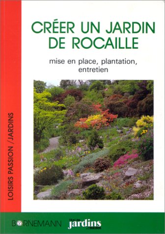 CRÉER UN JARDIN DE ROCAILLE