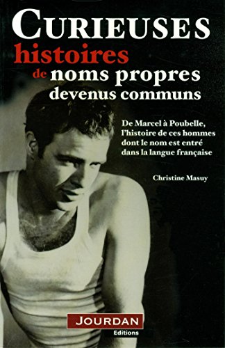 CURIEUSES HISTOIRES DE NOMS PROPRES DEVENUS COMMUNS