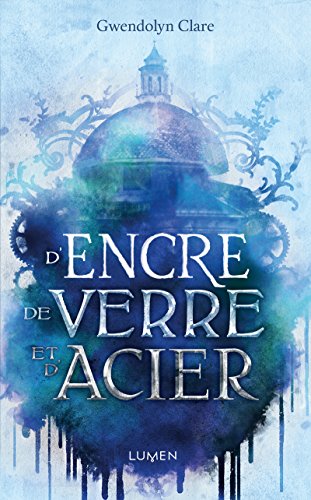D'ENCRE, DE VERRE, ET D'ACIER