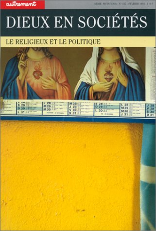 DIEUX EN SOCIÉTÉS: LE RELIGIEUX ET LE POLITIQUE