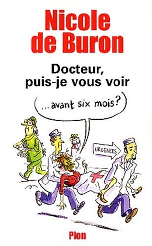 DOCTEUR,PUIS-JE VOUS VOIR...AVANT SIX MOIS?