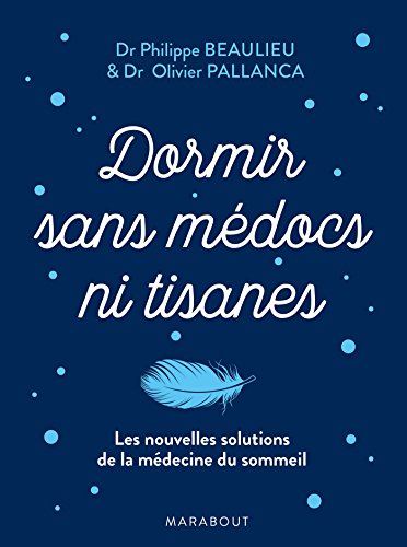 DORMIR SANS TISANES NI MÉDOCS