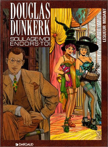 DOUGLAS DUNKERK : SOULAGE-MOI ENDORS-TOI     T2