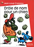 DROLE DE NOM POUR UN CHIEN