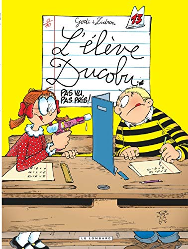 ÉLÈVE DUCOBU: PAS VU, PAS PRIS  0/10    T13