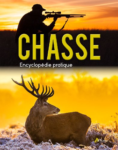 ENCYCLOPÉDIE PRATIQUE DE LA CHASSE