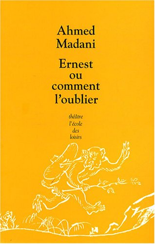 ERNEST OU COMMENT L'OUBLIER