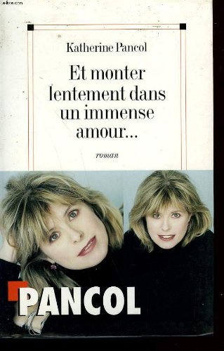 ET MONTER LENTEMENT DANS UN IMMENSE AMOUR