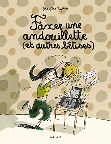 FAXER UNE ANDOUILLETTE (ET AUTRES BîTISES)