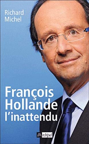 FRANÇOIS HOLLANDE, L'INATTENDU