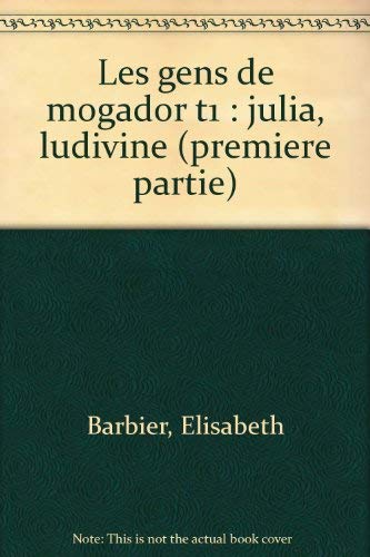 GENS DU MOGADOR T1 : JULIA LUDIVINE