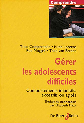GÉRER LES ADOLESCENTS DIFFICILES