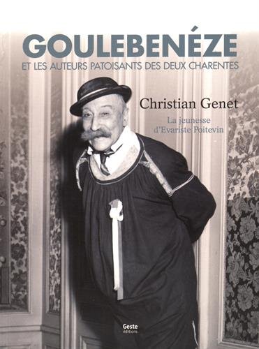 GOULEBENÉZE ET LES AUTEURS PATOISANTS DES DEUX CHARENTES. 1