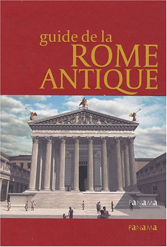 GUIDE DE LA ROME ANTIQUE