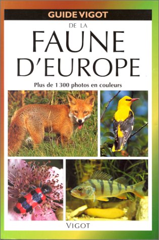 GUIDE VIGOT DE LA FAUNE D'EUROPE