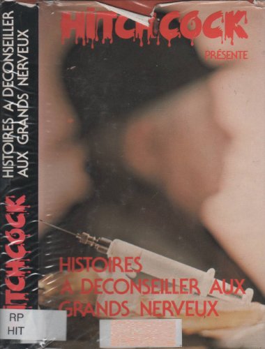 HISTOIRES À DÉCONSEILLER AUX GRANDS NERVEUX