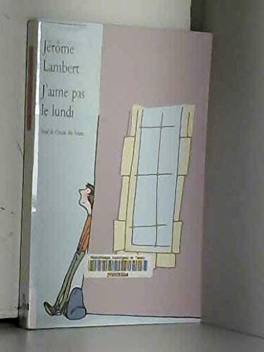 J'AIME PAS LE LUNDI